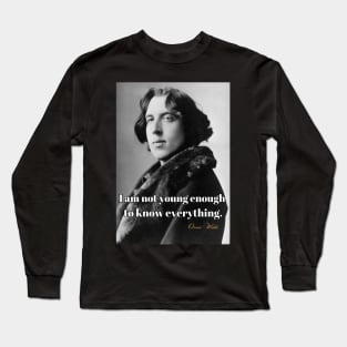 I Am Not Young Enough To Know Everything Smart T-Shirt Oscar Wilde Saying Poster Long Sleeve T-Shirt